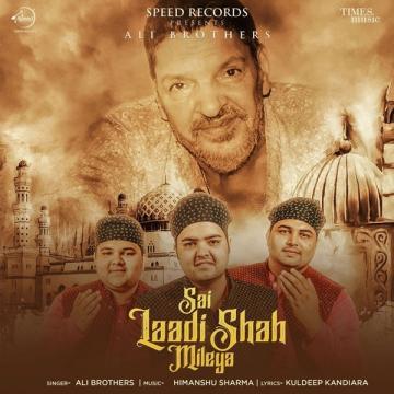 download Sai-Laadi-Shah-Mileya Ali Brothers mp3